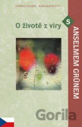 O životě z víry s Anselmem Grünem