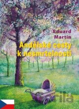 Andělské cesty k nesmrtelnosti