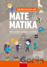 Matematika 6 pro každého šesťáka a šesťačku (hybridní pracovní sešit)