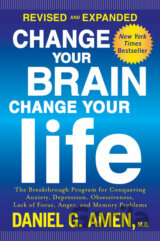 Change Your Brain, Change Your Life (Revised and Expanded)