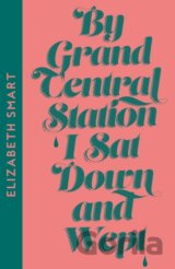 By Grand Central Station I Sat Down and Wept