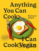 Anything You Can Cook, I Can Cook Vegan