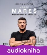 Josef Mareš: Moje případy z 1. oddělení