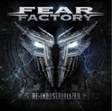 Fear Factory: Re-Industrialized