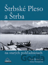 Štrbské Pleso a Štrba na starých pohľadniciach