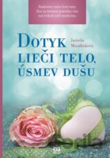 Dotyk lieči telo, úsmev dušu