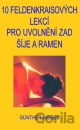 10 Feldenkraisových lekcí pro uvolnění zad, šíje a ramen