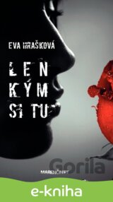 Len kým si tu