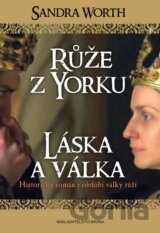 Růže z Yorku - Láska a válka