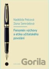 Fenomén výchovy a učitelská etika povolání