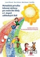 Metodická príručka telesnej výchovy pre materské školy a I. stupeň základných škôl