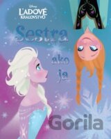 Ľadové kráľovstvo - Sestra ako ja