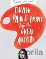 Draw Paint Print like the Great Artists