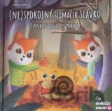 (Ne)spokojný slimáčik Slávko