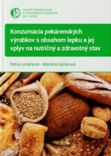 Konzumácia pekárenských výrobkov s obsahom lepku a jej vplyv na nutričný a zdravotný stav