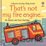 That's Not My Fire Engine...