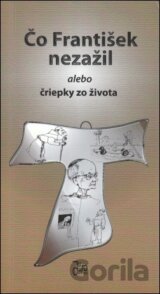 Čo František nezažil...