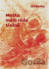 Matka měla ráda třešně