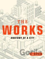 The Works : Anatomy of a City