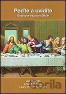 Poďte a uvidíte - Katolícke štúdium Biblie