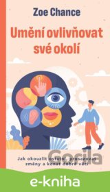 Umění ovlivňovat své okolí