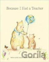 Because I Had a Teacher
