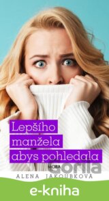 Lepšího manžela abys pohledala