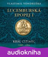Lucemburská epopej I
