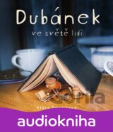 Dubánek ve světě lidí