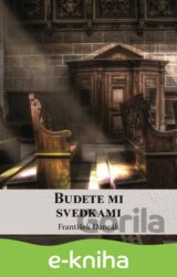 Budete mi svedkami