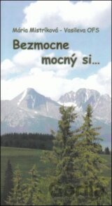 Bezmocne mocný si...