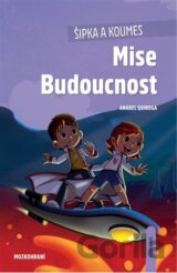 Šipka a Koumes - Mise Budoucnost