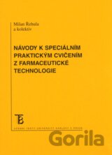 Návody k speciálním praktickým cvičením z farmaceutické technologie