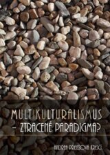 Multikulturalismus - ztracené paradigma?