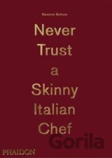 Never Trust a Skinny Italian Chef