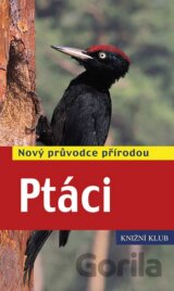 Ptáci - Nový průvodce přírodou