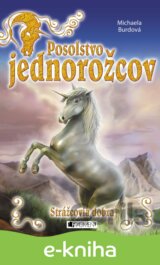Posolstvo jednorožcov 1 – Strážcovia dobra