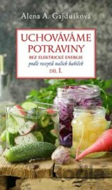 Uchováváme potraviny bez elektrické energie I.