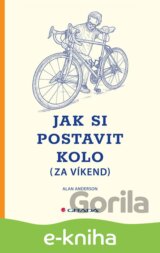 Jak si postavit kolo (za víkend)