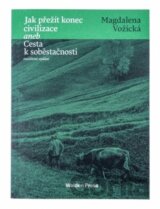 Jak přežít konec civilizace aneb Cesta k soběstačnosti
