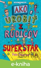 Ako urobiť z rodičov superstar