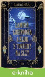 Lampář, lodivodka a kluk z továrny na slzy