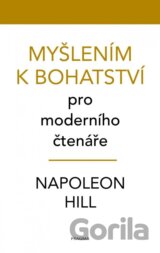 Myšlením k bohatství pro moderního čtenáře