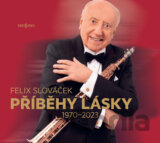 Felix Slováček: Příběhy lásky 1970-2023