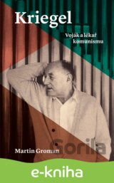 Kriegel: Voják a lékař komunismu