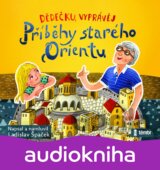 Dědečku, vyprávěj – Příběhy starého Orientu