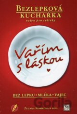 Vařím s láskou: bez lepku, mléka, vajec