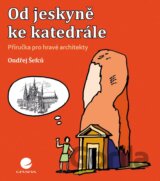 Od jeskyně ke katedrále
