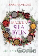 Magická sila bylín (s podpisom autora)