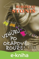 VZHŮRU PO OKAPOVÉ ROUŘE!